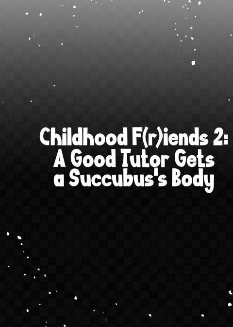 Childhood F(r)iends 2: A Good Tutor Gets a Succubus's Body Chapter 1 page 59