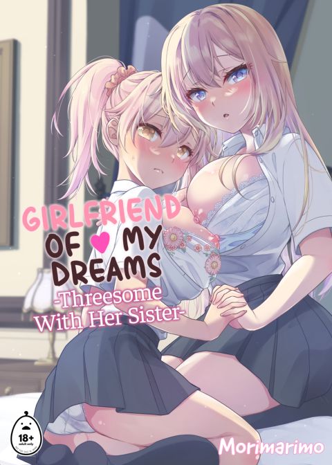 Girlfriend of My Dreams - Threesome With Her Sister Chapter 1 page 1