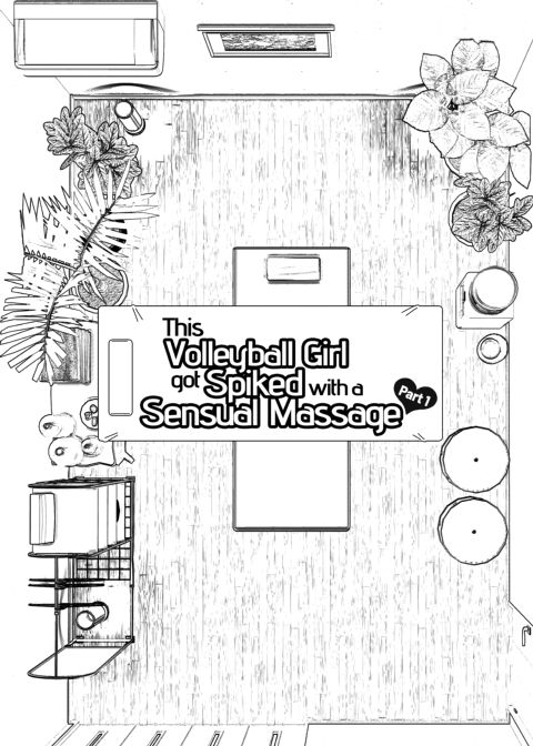 This Volleyball Girl got Spiked with a Sensual Massage - Part 1 Chapter 1 page 4