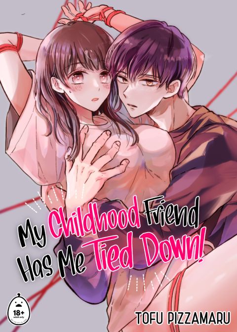 My Childhood Friend Has Me Tied Down! Chapter 1 page 1