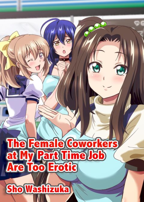 The Female Coworkers at My Part-time Job Are Too Erotic Chapter 1 page 1