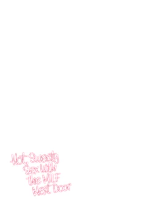 Hot, Sweaty Sex With the MILF Next Door Chapter 1 page 54