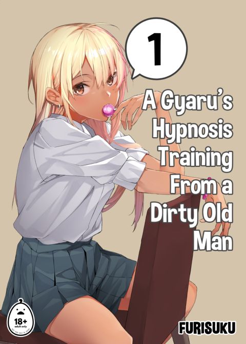 A Gyaru's Hypnosis Training From a Dirty Old Man Chapter 1 page 1
