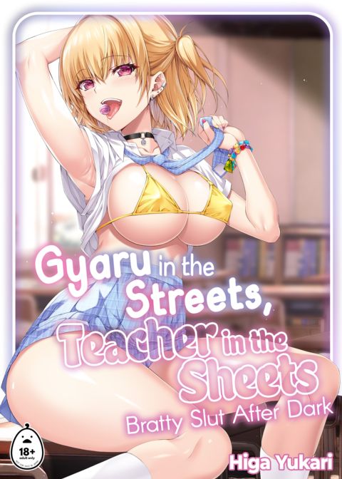 Gyaru in the Streets, Teacher in the Sheets - Bratty Sluts After Dark Chapter 1 page 1