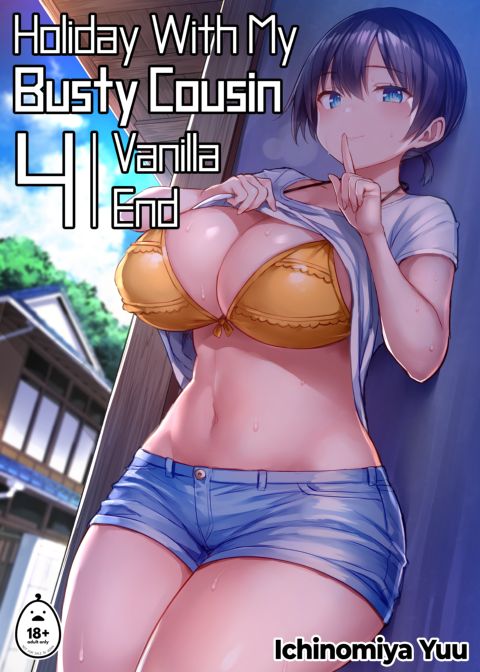 Holiday With My Busty Cousin 4 - Vanilla End Chapter 1 page 1
