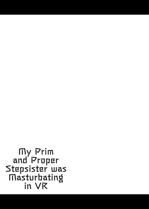 My Prim and Proper Stepsister was Masturbating in VR Chapter 1 page 28