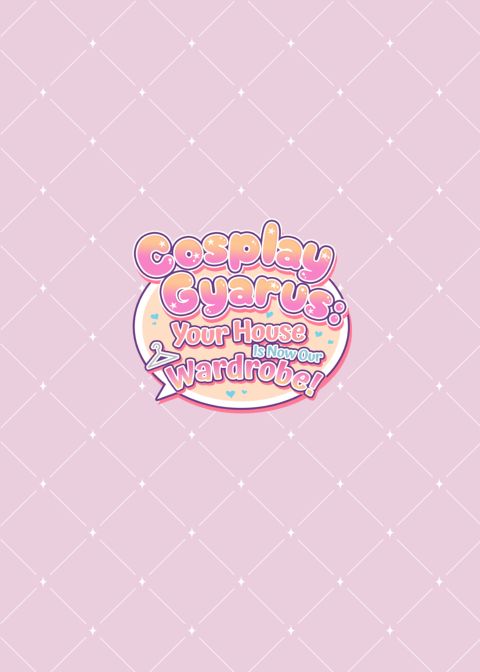 Cosplay Gyarus: Your House Is Now Our Wardrobe! Chapter 1 page 51