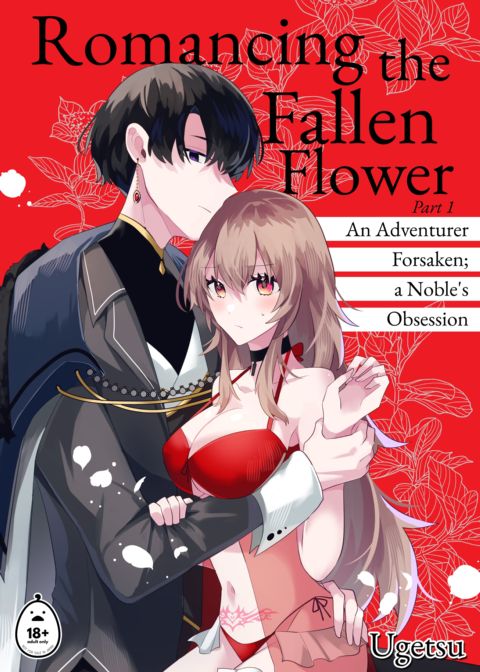 Romancing the Fallen Flower - Part 1: An Adventurer Forsaken; a Noble's Obsession Chapter 1 page 1