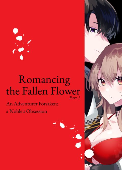 Romancing the Fallen Flower - Part 1: An Adventurer Forsaken; a Noble's Obsession Chapter 1 page 50