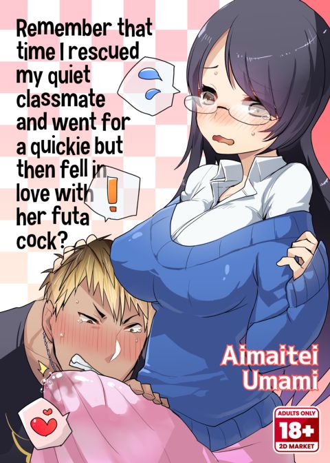 Remember That Time I Rescued My Quiet Classmate and Went for a Quickie but Then Fell in Love With Futa Cock? Chapter 1 page 1