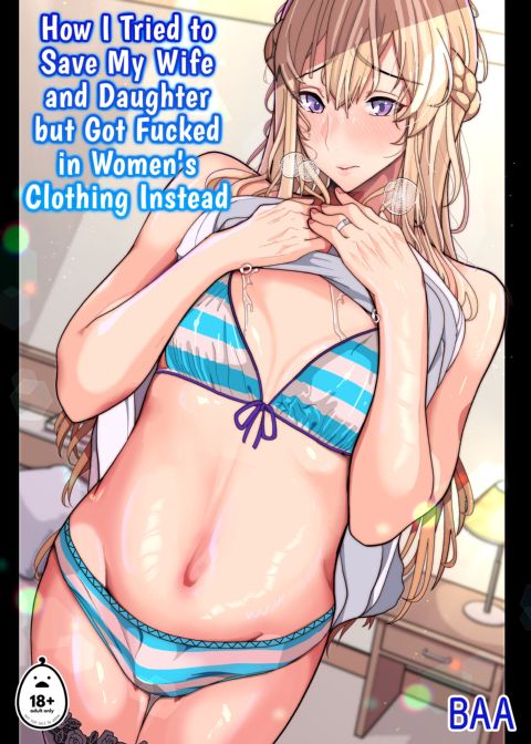 How I Tried to Save My Wife and Daughter but Got Fucked in Women's Clothing Instead Chapter 1 page 1