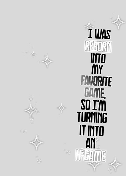 I Was Reborn Into My Favorite Game, So I’m Turning It Into an H-Game Chapter 1 page 3