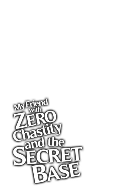 My Friend with Zero Chastity and the Secret Base Chapter 1 page 34