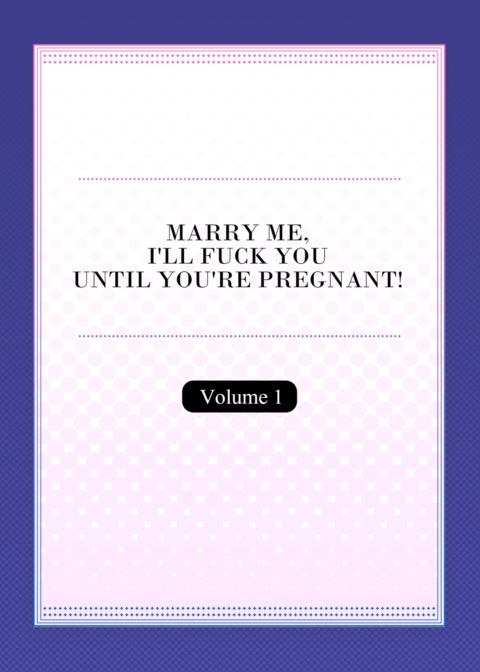 Marry Me, I'll Fuck You Until You're Pregnant! Vol.1 Chapter 1 page 2