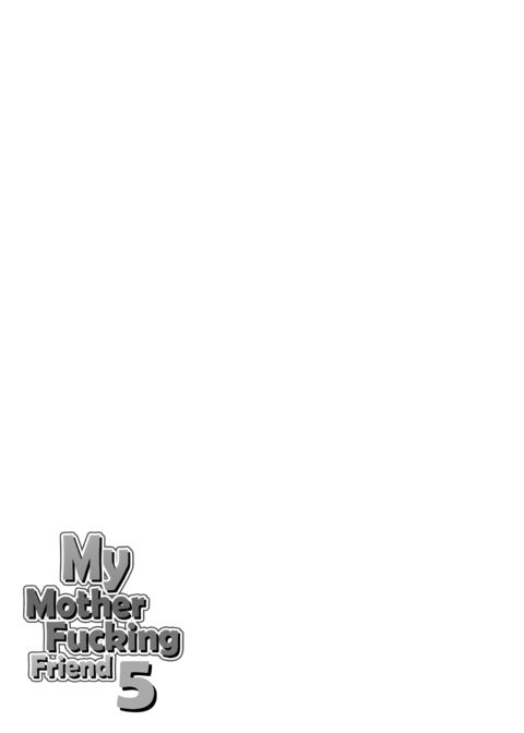 My Mother Fucking Friend 5 Chapter 1 page 76