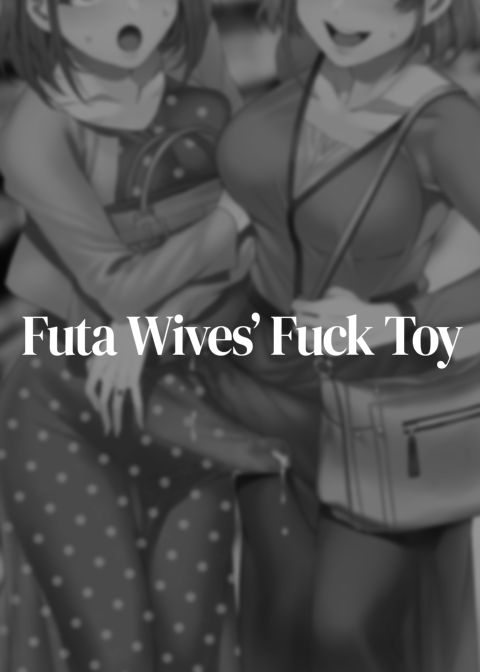 Futa Wives' Fuck Toy Chapter 1 page 2