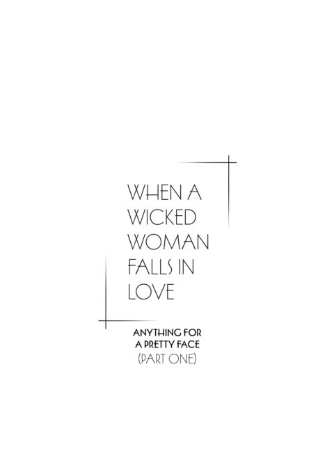 When a Wicked Woman Falls in Love: Anything for a Pretty Face (Part One) Chapter 1 page 42