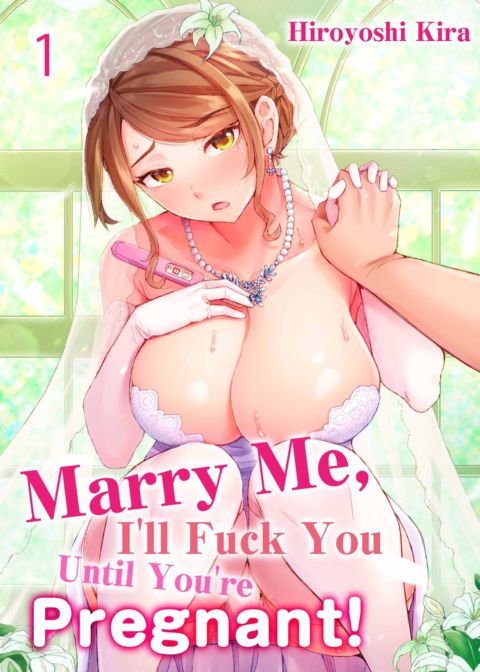 Marry Me, I'll Fuck You Until You're Pregnant! Vol.1 Chapter 1 page 1