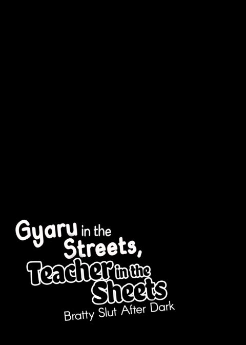 Gyaru in the Streets, Teacher in the Sheets - Bratty Sluts After Dark Chapter 1 page 3